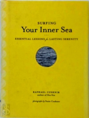 Seller image for Surfing Your Inner Sea; Essential Lessons for Lasting Serenity Special Collection for sale by Collectors' Bookstore