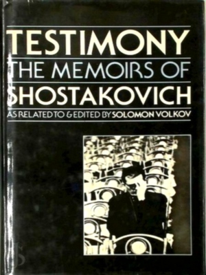Image du vendeur pour Testimony; The memoirs of Dmitri Shostakovich Limited Special Collection mis en vente par Collectors' Bookstore