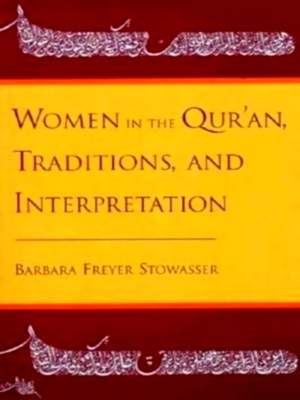 Seller image for Women in the Qur'An, Traditions, and Interpretation Special Collection for sale by Collectors' Bookstore