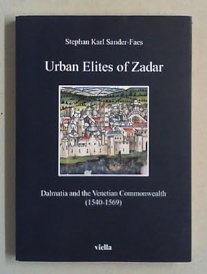 Urban elites of Zadar. Dalmatia and the venetian commonwealth (1540-1569)