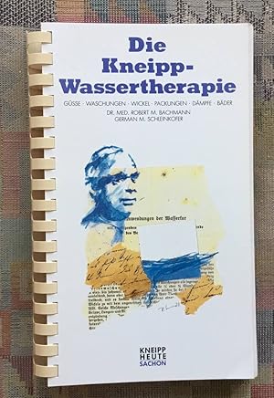 Bild des Verkufers fr Die Kneipp-Wassertherapie : prakt. Anleitungen. Robert M. Bachmann ; German M. Schleinkofer zum Verkauf von BBB-Internetbuchantiquariat