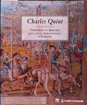 Charles Quint. Tapisseries et armures des collections royales d'Espagne