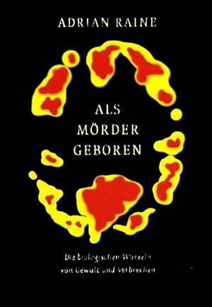 Seller image for Als Mrder geboren: Die biologischen Wurzeln von Gewalt und Verbrechen, Adrian Raine, Hainer Kober for sale by Volker Ziesing