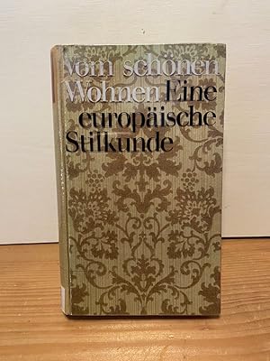 Bild des Verkufers fr Vom schnen Wohnen : Eine europische Stilkunde. [Mit 39 Zeichn. von Marguerite Leenhardt] zum Verkauf von Buchhandlung Neues Leben