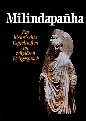 Imagen del vendedor de Milindapanha Ein historisches Gipfeltreffen im religisen Weltgesprch a la venta por Flgel & Sohn GmbH