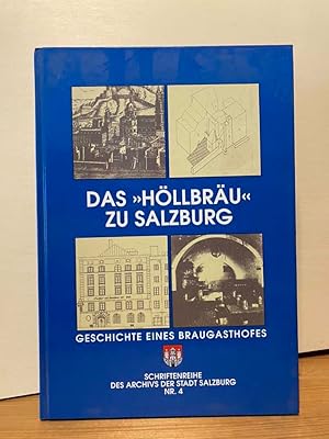 Bild des Verkufers fr Das "Hllbru" zu Salzburg. Geschichte e. Braugasthofes. zum Verkauf von Buchhandlung Neues Leben