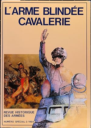 Revue historique des armées. Numéro spécial n°2/1984 : L'armée blindée. Cavalerie