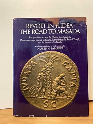 Seller image for Revolt in Judea: the road to Masada: the eyewitness account by Flavius Josephus of the Roman campaign against Judea, the destruction of the Second Temple, and the heroism of Masada. for sale by Buchhandlung Neues Leben
