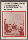 Imagen del vendedor de La vita straordinaria e affascinante di Elizabeth Seton a la venta por unlibro