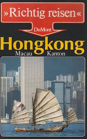 Bild des Verkufers fr Hongkong, Macao, Kanton. Richtig reisen Mit Macau und Kanton zum Verkauf von Antiquariat Buchhandel Daniel Viertel