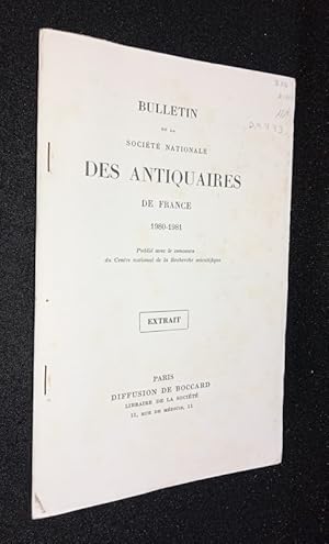 Imagen del vendedor de Bulletin de la socit nationale des antiquaires de France 1980-1981 (extrait) a la venta por Abraxas-libris