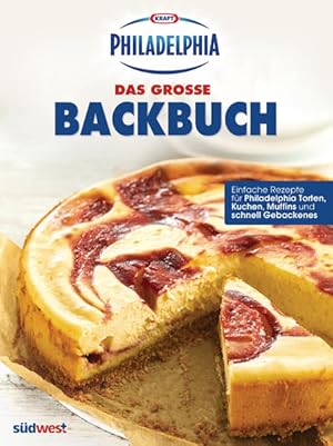 Seller image for Kraft Philadelphia, das groe Backbuch : [einfache Rezepte fr Philadelphia-Torten, Kuchen, Muffins und schnell Gebackenes] [Red.-Leitung Susanne Kirstein] for sale by Antiquariat Buchhandel Daniel Viertel