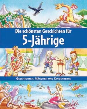 Bild des Verkufers fr Die schnsten Geschichten fr 5-Jhrige: Geschichten, Mrchen und Kinderreime Geschichten, Mrchen und Kinderreime zum Verkauf von Antiquariat Buchhandel Daniel Viertel