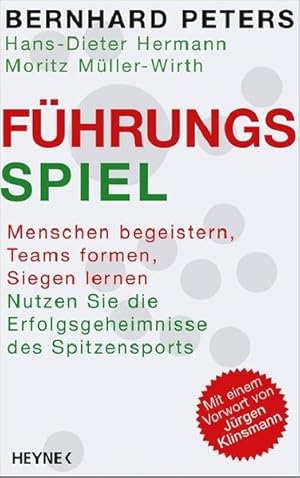 Seller image for Fhrungs-Spiel Menschen begeistern, Teams formen, Siegen lernen - Nutzen Sie die Erfolgsgeheimnisse des Spitzensports for sale by Antiquariat Buchhandel Daniel Viertel