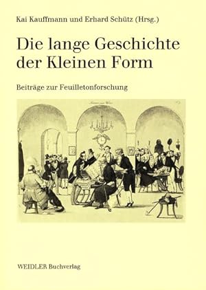 Seller image for Die lange Geschichte der Kleinen Form Beitrge zur Feuilletonforschung for sale by Antiquariat Buchhandel Daniel Viertel