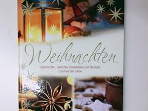 Seller image for Weihnachten - Geschichten, Gedichte und Rezepte: zum Fest der Liebe for sale by Antiquariat Buchhandel Daniel Viertel