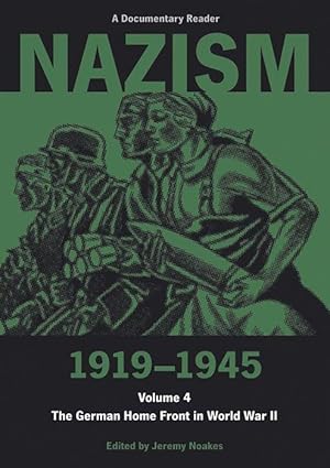 Seller image for Nazism 1919-1945 Volume 4: The German Home Front in World War II: A Documentary Reader for sale by moluna