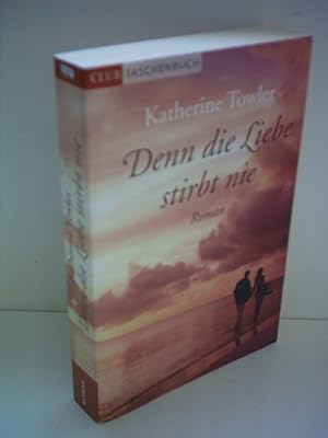 Bild des Verkufers fr Denn die Liebe stirbt nie : Roman. zum Verkauf von Antiquariat Buchhandel Daniel Viertel
