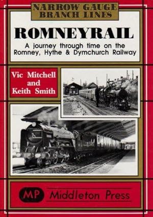 Bild des Verkufers fr Romney Rail: A Journey Through Time on the Romney, Hythe and Dymchurch Railway (Narrow Gauge) zum Verkauf von WeBuyBooks