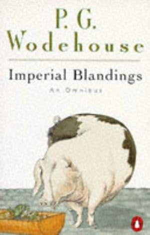 Seller image for Imperial Blandings: An Omnibus: Full Moon; Pigs Have Wings; Service With A Smile for sale by WeBuyBooks 2