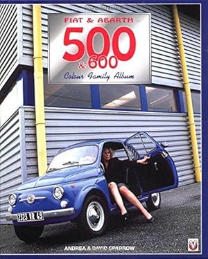 Bild des Verkufers fr Fiat and Abarth 500 and 600 (Colour Family Albums) zum Verkauf von WeBuyBooks