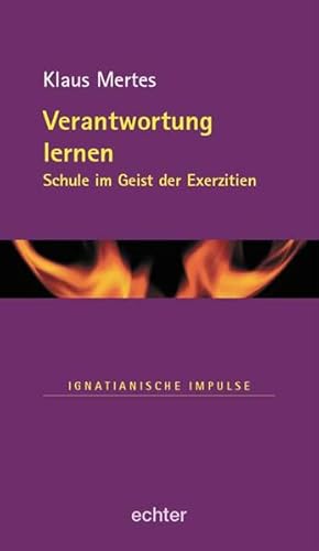 Bild des Verkufers fr Verantwortung lernen. Schule im Geist der Exerzitien (Ignatianische Impulse) Schule im Geist der Exerzitien zum Verkauf von Antiquariat Buchhandel Daniel Viertel