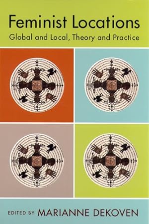 Seller image for Feminist Locations : Global and Local, Theory and Practice for sale by GreatBookPrices