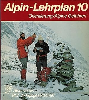 Seller image for Alpin-Lehrplan 10 : Orientierung / Alpine Gefahren Hans Fuchs ; Arnold Hasenkopf. [Mitarb.: Paul Bernett .] for sale by Antiquariat Buchhandel Daniel Viertel