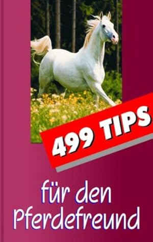 Bild des Verkufers fr 499 Tips fr den Pferdefreund Sigrun Hllrigl zum Verkauf von Antiquariat Buchhandel Daniel Viertel