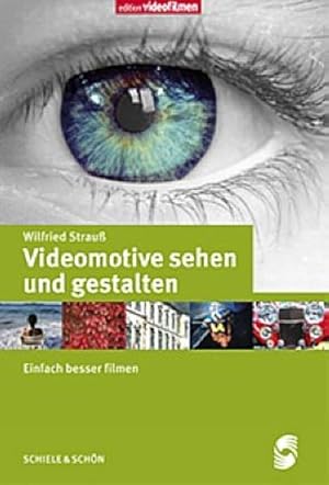 Bild des Verkufers fr Videomotive sehen und gestalten : einfach besser filmen Wilfried Strau zum Verkauf von Antiquariat Buchhandel Daniel Viertel