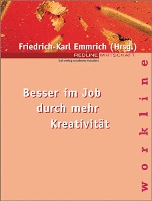 Bild des Verkufers fr Besser im Job durch mehr Kreativitt Friedrich-Karl Emmrich zum Verkauf von Antiquariat Buchhandel Daniel Viertel