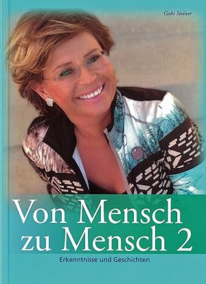 Bild des Verkufers fr Von Mensch zu Mensch 2 - Erkenntnisse und Geschichten zum Verkauf von Antiquariat Buchhandel Daniel Viertel