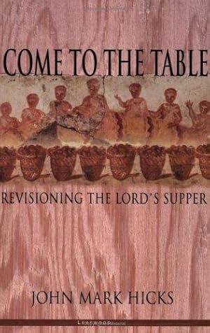 Immagine del venditore per Come to the Table: Revisioning the Lord's Supper venduto da WeBuyBooks