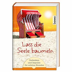 Bild des Verkufers fr Lass die Seele baumeln: Gedanken und Impulse fr schne Stunden Gedanken und Impulse fr schne Stunden zum Verkauf von Antiquariat Buchhandel Daniel Viertel