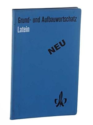 Imagen del vendedor de Grund- und Aufbauwortschatz Latein (Neubearbeitung) Latein a la venta por Antiquariat Buchhandel Daniel Viertel