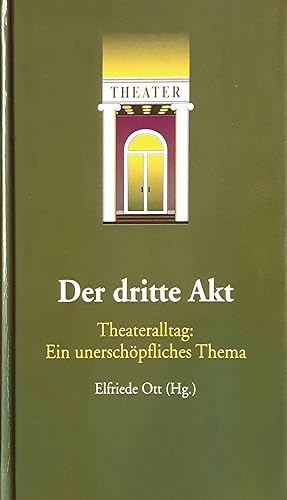 Bild des Verkufers fr Der dritte Akt Theateralltag : Ein unerschpfliches Thema zum Verkauf von Antiquariat Buchhandel Daniel Viertel