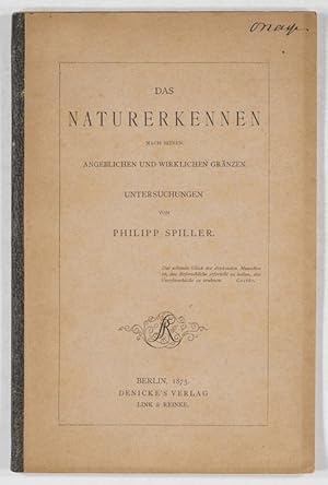 Das Naturerkennen nach seinen angeblichen und wirklichen Gränzen. Untersuchungen von Philipp Spil...