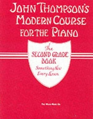 Immagine del venditore per JOHN THOMPSON'S MODERN COURSE FOR PIANO THE SECOND GRADE BOOK PF venduto da WeBuyBooks