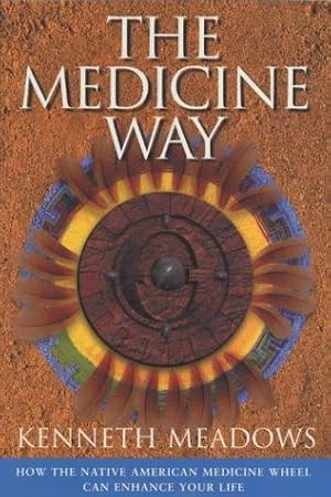 Imagen del vendedor de The Medicine Way: How to Live the Teachings of the Native American Medicine Wheel - A Shamanic Path to Self-mastery a la venta por WeBuyBooks