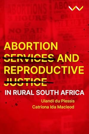 Seller image for Abortion Services and Reproductive Justice in Rural South Africa for sale by GreatBookPrices