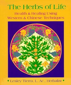 Immagine del venditore per The Herbs of Life: Health and Healing Using Western and Chinese Techniques venduto da WeBuyBooks