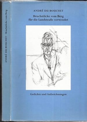 Bruchstücke vom Berg für die Landstraße verwendet - Gedichte und Aufzeichnungen (= Lyrik Kabinett...