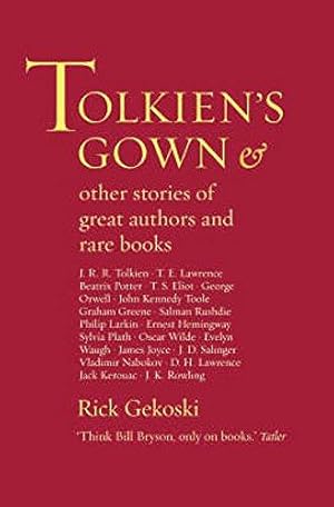 Bild des Verkufers fr Tolkien's Gown and Other Stories of Famous Authors and Rare Books zum Verkauf von WeBuyBooks