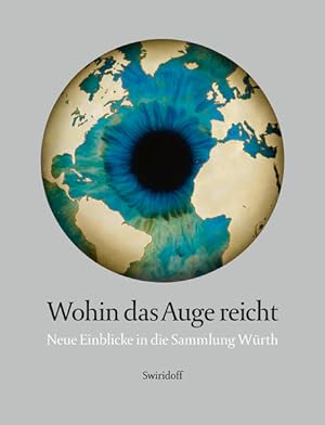 Immagine del venditore per Wohin das Auge reicht: Neue Einblicke in die Sammlung Wrth venduto da Studibuch