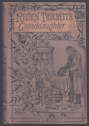 Reuben Touchett's Granddaughter. A Temperance Tale.