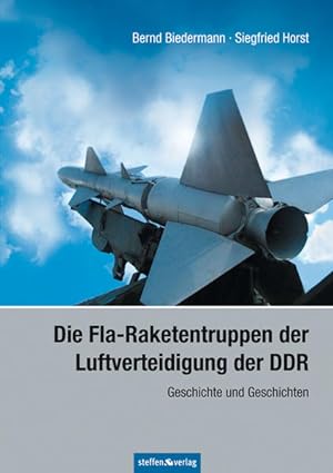 Bild des Verkufers fr Die Fla-Raketentruppen der Luftverteidigung der DDR: Geschichte und Geschichten zum Verkauf von Studibuch
