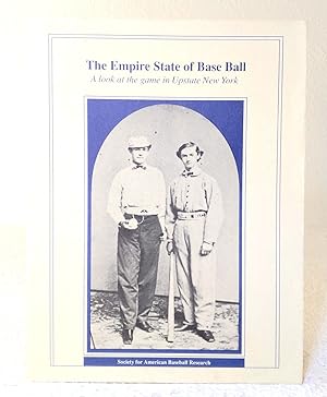 The Empire State of Base Ball: A Look at the Game in Upstate New York