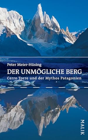 Seller image for Der unmgliche Berg: Cerro Torre und der Mythos Patagonien for sale by Studibuch