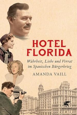 Bild des Verkufers fr Hotel Florida: Wahrheit, Liebe und Verrat im Spanischen Brgerkrieg zum Verkauf von Studibuch