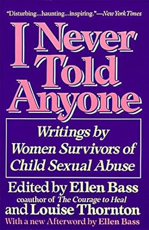 Bild des Verkufers fr I NEVER TOLD ANYONE: Writings by Women Survivors of Child Sexual Abuse zum Verkauf von WeBuyBooks